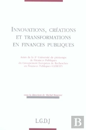Innovations, Creations Et Transformations En Finances Publiques