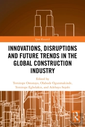 Innovations, Disruptions And Future Trends In The Global Construction Industry