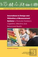 Innovations In Design And Utilization Of Measurement Systems To Promote Children'S Cognitive, Affective, And Behavioral Health