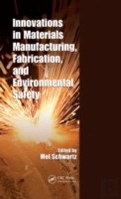 Innovations In Materials Manufacturing, Fabrication, And Environmental Safety
