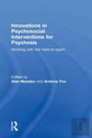 Innovations In Psychosocial Interventions For Psychosis