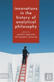Innovations In The History Of Analytical Philosophy