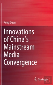 Innovations Of Chinaâ€™S Mainstream Media Convergence