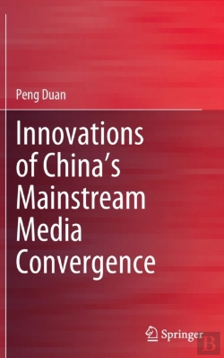 Bertrand.pt - Innovations Of Chinaâ€™S Mainstream Media Convergence