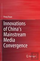 Innovations Of Chinaâ€™S Mainstream Media Convergence