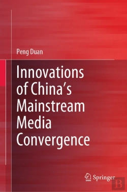 Bertrand.pt - Innovations Of China'S Mainstream Media Convergence