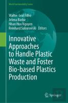 Innovative Approaches To Handle Plastic Waste And Foster Bio-Based Plastics Production