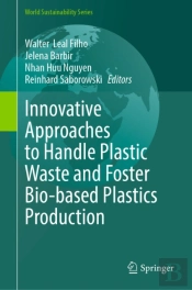 Innovative Approaches To Handle Plastic Waste And Foster Bio-Based Plastics Production