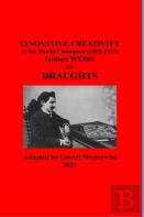 Innovative Creativity Of The World Champion (1895-1912) Isidore Weiss In Draughts