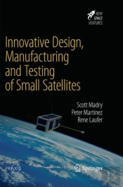 Innovative Design, Manufacturing And Testing Of Small Satellites