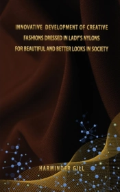 Innovative Development Of Creative Fashions Dressed In Lady'S Nylons For Beautiful And Better Looks In Society