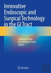 Innovative Endoscopic And Surgical Technology In The Gi Tract