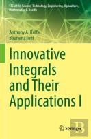 Innovative Integrals And Their Applications I