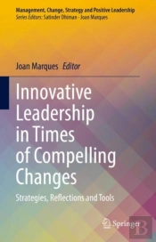 Innovative Leadership In Times Of Compelling Changes
