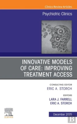 Bertrand.pt - Innovative Models Of Care: Improving Treatment Access, An Issue Of Psychiatric Clinics Of North America