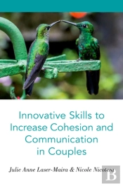 Innovative Skills To Increase Cohesion And Communication In Couples