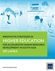 Innovative Strategies In Higher Education For Accelerated Human Resource Development In South Asia: Sri Lanka