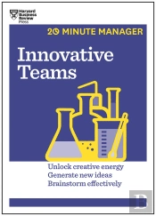 Innovative Teams (Hbr 20-Minute Manager Series)