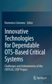 Innovative Technologies For Dependable Ots-Based Critical Systems