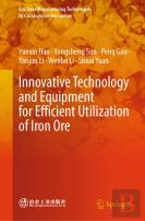 Innovative Technology And Equipment For Efficient Utilization Of Iron Ore