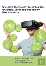 Innovative Technology-Based Solutions For Primary, Secondary And Tertiary Stem Education