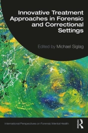 Innovative Treatment Approaches In Forensic And Correctional Settings