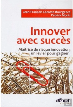 Bertrand.pt - Innover Avec Succès ; Maîtrise Du Risque Innovation, Un Levier Pour Gagner !