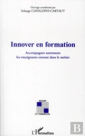 Innover En Formation ; Accompagner Autrement Les Enseignants Entrant Dans Le Métier