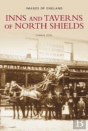 Inns And Taverns Of North Shields
