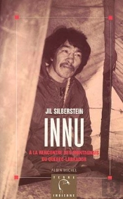 Innu : À La Rencontre Des Montagnais Du Québec-Labrador