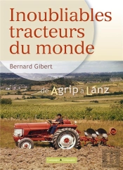 Inoubliables Tracteurs Du Monde, Tome 1