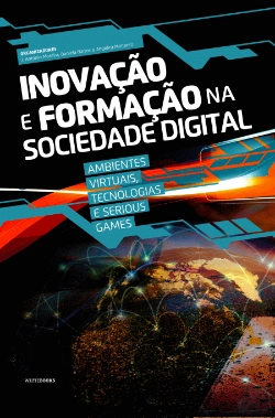 Bertrand.pt - Inovação e Formação na Sociedade Digital: Ambientes Virtuais, Tecnologias e Serious Games