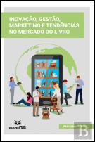 Inovação, Gestão, Marketing e Tendências no Mercado do Livro