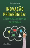 Inovação Pedagógica: A Tecnologia ao Serviço da Educação