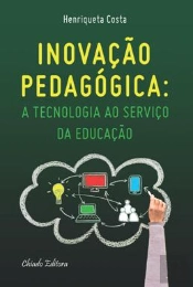 Inovação Pedagógica: A Tecnologia ao Serviço da Educação