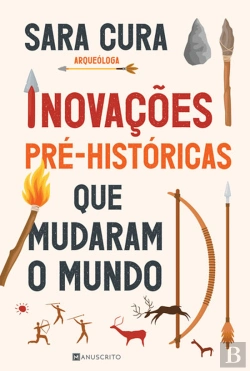 Bertrand.pt - Inovações Pré-Históricas que Mudaram o Mundo