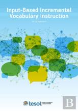 Input-Based Incremental Vocabulary Instruction