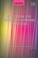 Input Trade And Production Networks In East Asia