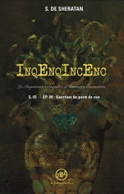 Inqenqincenc  Les Inquietantes Enquetes D Incoming Encounters S.01  Ep.09 - Question De Point De V