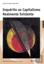 Inquérito ao Capitalismo Realmente Existente