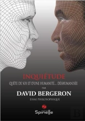 Inquiétude ; Quête De Soi Et D'Une Humanité Déshumanisée