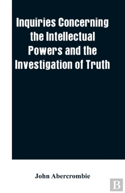 Bertrand.pt - Inquiries Concerning The Intellectual Powers And The Investigation Of Truth