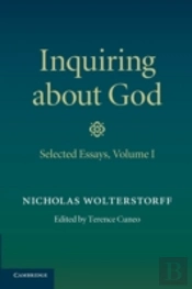 Inquiring About God: Volume 1, Selected Essays