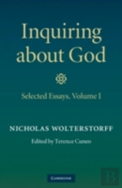 Inquiring About God: Volume 1, Selected Essaysselected Essays