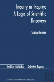 Inquiry As Inquiry: A Logic Of Scientific Discovery