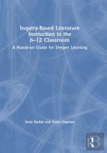 Inquiry-Based Literature Instruction In The 6â€“12 Classroom