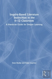 Inquiry-Based Literature Instruction In The 6â€“12 Classroom