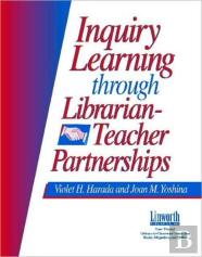 Inquiry Learning Through Librarian-Teacher Partnerships