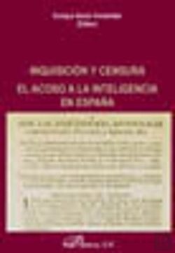 Bertrand.pt - Inquisición Y Censura El Acoso A La Intelegencia En España