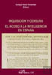 Inquisición Y Censura El Acoso A La Intelegencia En España